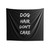 Dog Hair Don't Care Dog Lover Indoor Wall Tapestries
