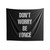Dont Worry Beyonce Parodi Indoor Wall Tapestries
