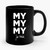 My My My Joe Ceramic Mug