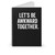 Let's Be Awkward Together Spiral Notebook