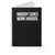 Nobody Cares Work Harder Motivational Quote Spiral Notebook