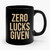 St Patricks Day Zero Lucks Given Ceramic Mug