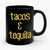 Tacos And Tequila 2 Ceramic Mug