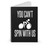 You Can't Spin With Us Spiral Notebook
