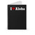 I Love Aloha Spiral Notebook