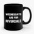 Wednesdays Are For Riverdale Ceramic Mug