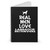 Real Men Love Labrador Retrievers Spiral Notebook