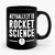 Actually It Is Rocket Science Funny Space Ceramic Mug