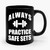 Always Practice Safe Sets Ceramic Mug