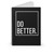Do Better Spiral Notebook