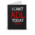 I Can't Adl Today Spiral Notebook I Can't Adl Today Spiral Notebook