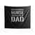 My Favorite Nurse Calls Me Dad Indoor Wall Tapestries