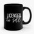 Licensed To Sell Ceramic Mug