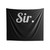 Sir. Indoor Wall Tapestries