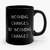 Nothing Changes If Nothing Changes Ceramic Mug