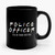 Police Officer I'll Be There For You Ceramic Mug