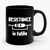 Resistance Is Futile Ceramic Mug