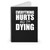 Everything Hurts And I'm Dying Funny Saying Spiral Notebook