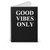 Good Vibes Only Good Vibes Spiral Notebook