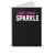 I Don't Sweat I Sparkle Cute Spiral Notebook