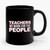Teachers We Work For The People Ceramic Mug