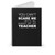 You Can't Scare Me I'm A Teacher Spiral Notebook
