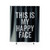 This Is My Happy Face Shower Curtain