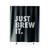 Just Brew It Coffee Lovers Shower Curtain