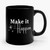 Make It Happen Ceramic Mug