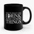 I Drink And Know Things 1 Ceramic Mug