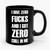 I Give Zero Fucks And I Got Zero Chill In Me Ceramic Mug