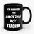I'm Married To A Smoking Hot Teacher Funny Ceramic Mug I'm Married To A Smoking Hot Teacher Funny Ceramic Mug