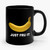 banana just fru it Ceramic Mug banana just fru it Ceramic Mug