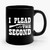 i plead the second Ceramic Mug i plead the second Ceramic Mug