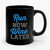 run now wine later therapy Ceramic Mug