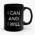 I Can And I Will Inspirational Text Motivanional Quote Saying Ceramic Mug