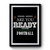 Are You Ready For Some Football Premium Poster