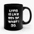 Lying Is Like 95% Of What I Do Ceramic Mug