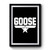 Goose Tri Blend Premium Poster