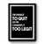 Im Unable To Quit As Im Currently Too Legit To Quit Funny Quotes Premium Poster