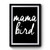 Mama Bird Premium Poster