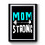Mom Strong Motivational Quote Premium Poster