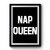 Nap Queen Funny Premium Poster