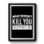 What Doesn't Kill You Disappoints Me Premium Poster