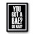 You Got A Bae Or Nah Premium Poster