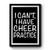 I Can't I Have Cheer Practice Premium Poster