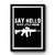 Say Hello To My Little Friend Assault Rifle Premium Poster