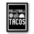 Volleyball And Tacos Premium Poster