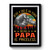 Being A Dad Is An Honor Being A Papa Is Priceless Premium Poster