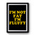 I'm Not Fat I'm Fluffy Premium Poster